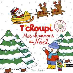 Nathan - T'choupi - Mes chansons de Noël